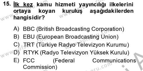 Radyo ve Televizyon İşletmeciliği Dersi 2013 - 2014 Yılı (Vize) Ara Sınavı 15. Soru