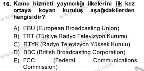 Radyo ve Televizyon İşletmeciliği Dersi 2014 - 2015 Yılı (Vize) Ara Sınavı 16. Soru