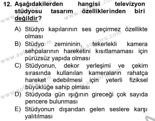 Radyo ve Televizyon Stüdyoları Dersi 2012 - 2013 Yılı (Vize) Ara Sınavı 12. Soru