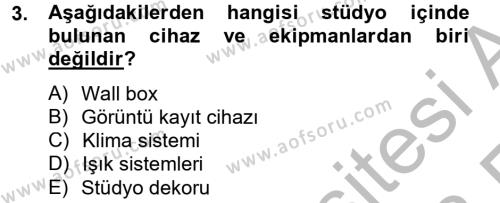 Radyo ve Televizyon Stüdyoları Dersi 2012 - 2013 Yılı (Vize) Ara Sınavı 3. Soru