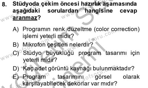 Radyo ve Televizyon Stüdyoları Dersi 2013 - 2014 Yılı (Vize) Ara Sınavı 8. Soru