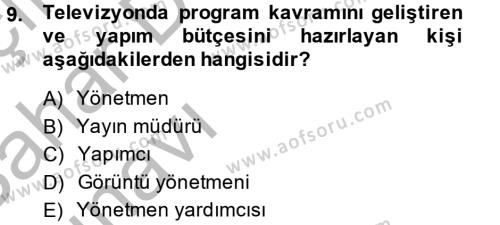 Radyo ve Televizyon Stüdyoları Dersi 2013 - 2014 Yılı (Vize) Ara Sınavı 9. Soru