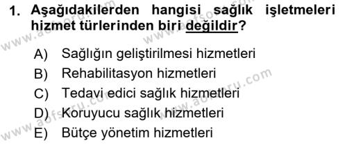 Sağlık İşletmeciliği 1 Dersi 2021 - 2022 Yılı Yaz Okulu Sınavı 1. Soru