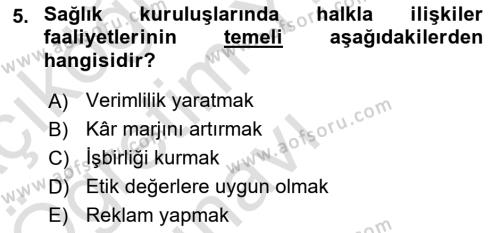 Sağlık İşletmelerinde Halkla İlişkiler Dersi 2021 - 2022 Yılı Yaz Okulu Sınavı 5. Soru