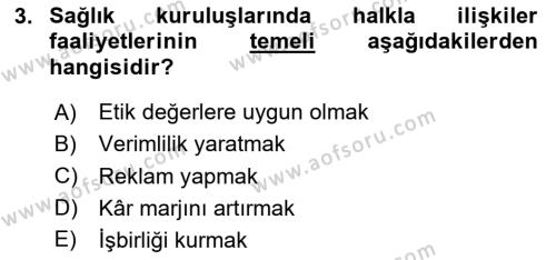 Sağlık İşletmelerinde Halkla İlişkiler Dersi 2023 - 2024 Yılı Yaz Okulu Sınavı 3. Soru