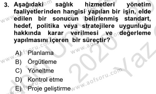 Sağlık İşletmelerinde Yönetim Dersi 2020 - 2021 Yılı Yaz Okulu Sınavı 3. Soru