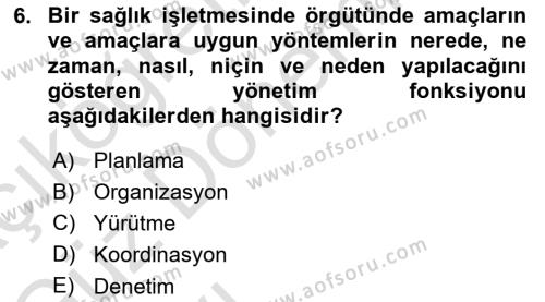 Sağlık İşletmelerinde Yönetim Dersi 2021 - 2022 Yılı (Vize) Ara Sınavı 6. Soru