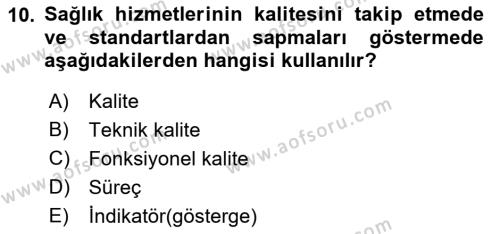 Sağlık İşletmelerinde Yönetim Dersi 2021 - 2022 Yılı (Final) Dönem Sonu Sınavı 10. Soru