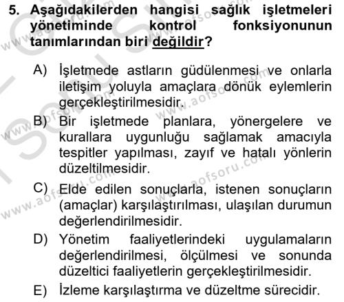 Sağlık İşletmelerinde Yönetim Dersi 2021 - 2022 Yılı (Final) Dönem Sonu Sınavı 5. Soru