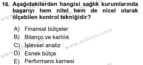 Sağlık İşletmelerinde Yönetim Dersi 2022 - 2023 Yılı Yaz Okulu Sınavı 16. Soru