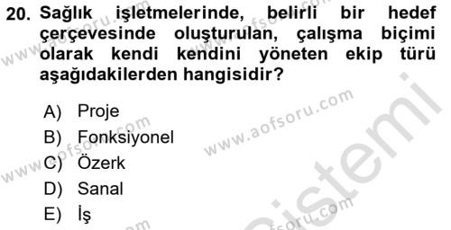 Sağlık İşletmelerinde Yönetim Dersi 2022 - 2023 Yılı Yaz Okulu Sınavı 20. Soru