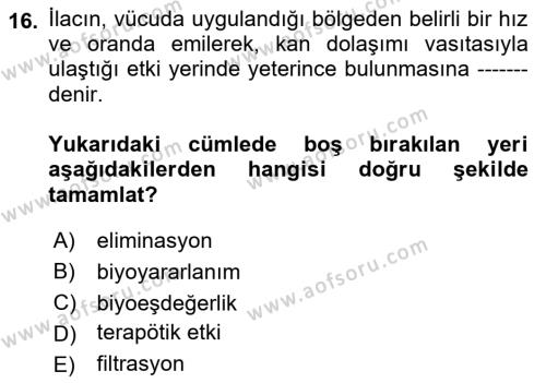 Temel İlaç Bilgisi Ve Akılcı İlaç Kullanımı Dersi 2018 - 2019 Yılı Yaz Okulu Sınavı 16. Soru