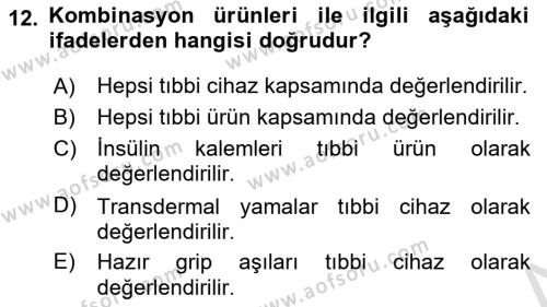 Genel Tıbbi Ürün Ve Tıbbi Cihaz Bilgisi Dersi 2022 - 2023 Yılı (Vize) Ara Sınavı 12. Soru