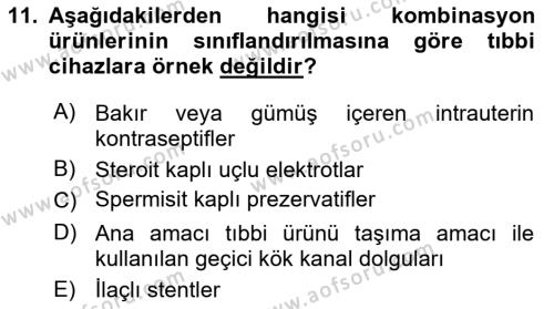 Genel Tıbbi Ürün Ve Tıbbi Cihaz Bilgisi Dersi 2023 - 2024 Yılı (Vize) Ara Sınavı 11. Soru