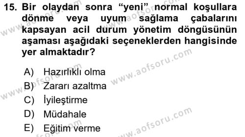 Sağlık Kurumlarında Afet Ve Kriz Yönetimi Dersi 2023 - 2024 Yılı Yaz Okulu Sınavı 15. Soru