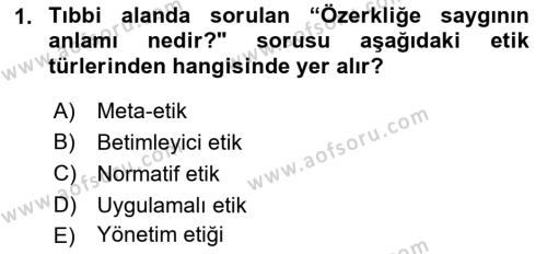 Sağlık Bilimlerinde Ve Yönetiminde Etik Dersi 2022 - 2023 Yılı Yaz Okulu Sınavı 1. Soru