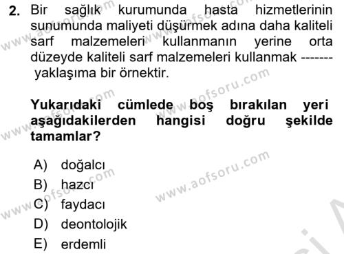 Sağlık Bilimlerinde Ve Yönetiminde Etik Dersi 2022 - 2023 Yılı Yaz Okulu Sınavı 2. Soru