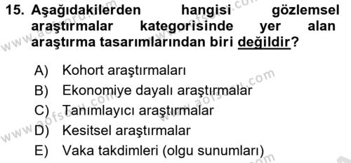 Sağlık Hizmetlerinde Araştırma Ve Değerlendirme Dersi 2024 - 2025 Yılı (Vize) Ara Sınavı 15. Soru