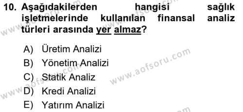 Sağlık İşletmelerinde Finansal Yönetim Dersi 2020 - 2021 Yılı Yaz Okulu Sınavı 10. Soru