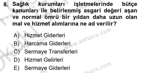 Sağlık İşletmelerinde Finansal Yönetim Dersi 2020 - 2021 Yılı Yaz Okulu Sınavı 8. Soru