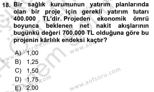 Sağlık İşletmelerinde Finansal Yönetim Dersi 2023 - 2024 Yılı (Final) Dönem Sonu Sınavı 18. Soru