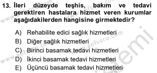 Sağlık İşletmelerinde Kalite Yönetim Dersi 2022 - 2023 Yılı Yaz Okulu Sınavı 13. Soru