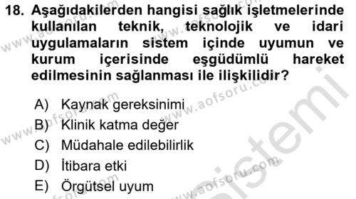 Sağlık İşletmelerinde Kalite Yönetim Dersi 2023 - 2024 Yılı (Vize) Ara Sınavı 18. Soru