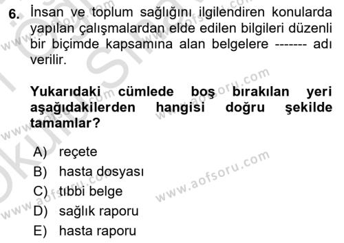 Tıbbi Belgeleme Dersi 2020 - 2021 Yılı Yaz Okulu Sınavı 6. Soru