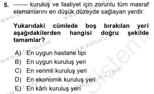 Sağlık Kurumları Yönetimi 2 Dersi 2018 - 2019 Yılı (Vize) Ara Sınavı 5. Soru