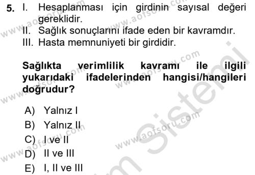 Sağlık Kurumlarında Operasyon Yönetimi Dersi 2022 - 2023 Yılı (Final) Dönem Sonu Sınavı 5. Soru