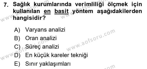 Sağlık Kurumlarında Operasyon Yönetimi Dersi 2022 - 2023 Yılı (Final) Dönem Sonu Sınavı 7. Soru