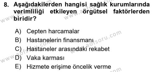 Sağlık Kurumlarında Operasyon Yönetimi Dersi 2022 - 2023 Yılı (Final) Dönem Sonu Sınavı 8. Soru