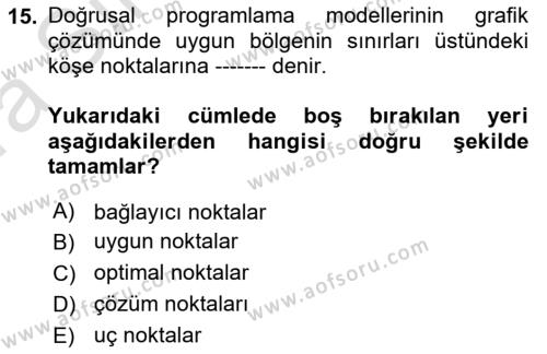 Sağlık Kurumlarında Operasyon Yönetimi Dersi 2023 - 2024 Yılı (Vize) Ara Sınavı 15. Soru