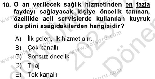 Sağlık Kurumlarında Operasyon Yönetimi Dersi 2023 - 2024 Yılı (Final) Dönem Sonu Sınavı 10. Soru