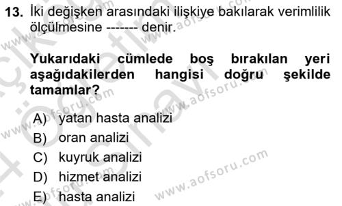 Sağlık Kurumlarında Operasyon Yönetimi Dersi 2023 - 2024 Yılı Yaz Okulu Sınavı 13. Soru