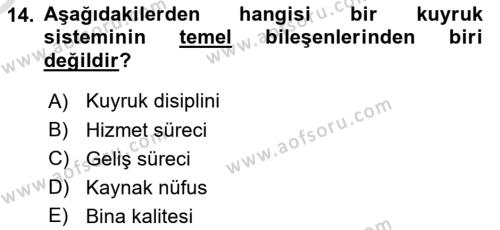 Sağlık Kurumlarında Operasyon Yönetimi Dersi 2023 - 2024 Yılı Yaz Okulu Sınavı 14. Soru