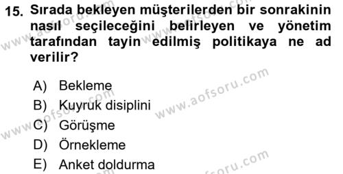 Sağlık Kurumlarında Operasyon Yönetimi Dersi 2023 - 2024 Yılı Yaz Okulu Sınavı 15. Soru