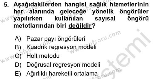 Sağlık Kurumlarında Operasyon Yönetimi Dersi 2023 - 2024 Yılı Yaz Okulu Sınavı 5. Soru