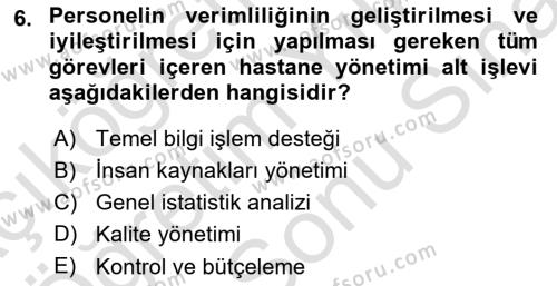 Sağlık Kurumlarında Bilgi Sistemleri Dersi 2023 - 2024 Yılı (Final) Dönem Sonu Sınavı 6. Soru