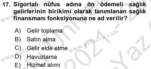 Sağlık Sigortacılığı Dersi 2021 - 2022 Yılı Yaz Okulu Sınavı 17. Soru