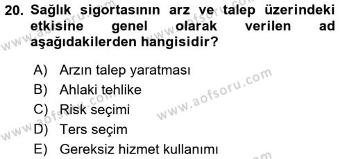 Sağlık Sigortacılığı Dersi 2022 - 2023 Yılı (Vize) Ara Sınavı 20. Soru