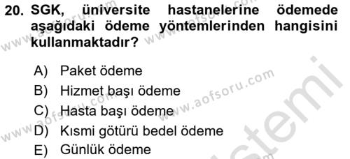 Sağlık Sigortacılığı Dersi 2022 - 2023 Yılı Yaz Okulu Sınavı 20. Soru