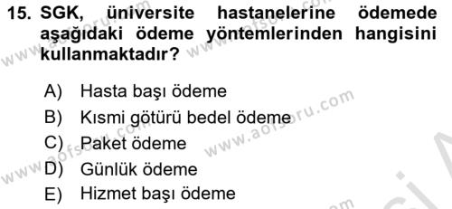 Sağlık Sigortacılığı Dersi 2023 - 2024 Yılı Yaz Okulu Sınavı 15. Soru