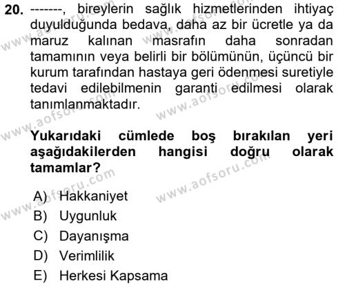 Sağlık Sigortacılığı Dersi 2024 - 2025 Yılı (Vize) Ara Sınavı 20. Soru