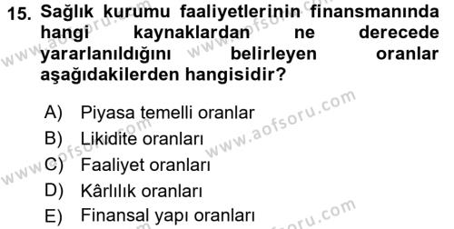 Sağlık Kurumlarında Finansal Yönetim Dersi 2017 - 2018 Yılı 3 Ders Sınavı 15. Soru