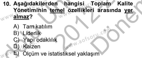 Sağlık Kurumlarında Kalite Yönetimi Dersi 2012 - 2013 Yılı (Final) Dönem Sonu Sınavı 10. Soru