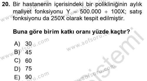 Sağlık İşletmelerinde Maliyet Yönetim Dersi 2020 - 2021 Yılı Yaz Okulu Sınavı 20. Soru