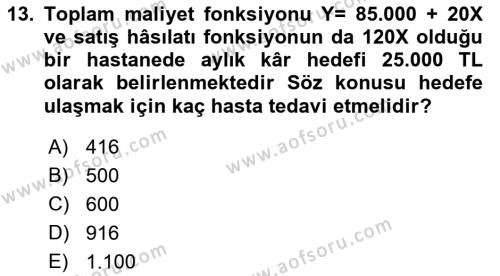 Sağlık İşletmelerinde Maliyet Yönetim Dersi 2021 - 2022 Yılı (Final) Dönem Sonu Sınavı 13. Soru