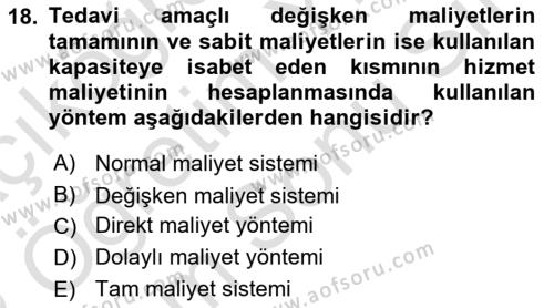 Sağlık İşletmelerinde Maliyet Yönetim Dersi 2021 - 2022 Yılı (Final) Dönem Sonu Sınavı 18. Soru