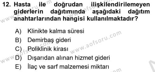 Sağlık İşletmelerinde Maliyet Yönetim Dersi 2022 - 2023 Yılı Yaz Okulu Sınavı 12. Soru